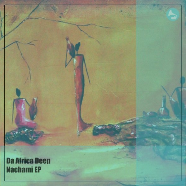 Da Africa Deep - Nachami EP / WeAreiDyll Records