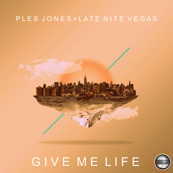 Ples Jones, Late Nite Vegas - Give Me Life / Soulful Evolution