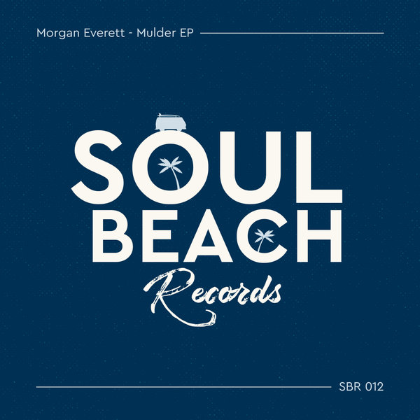 Morgan Everett - Mulder EP / Soul Beach Records