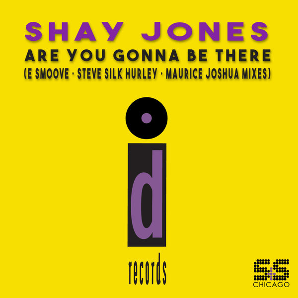 Shay Jones, E Smoove, Steve Silk Hurley - Are You Gonna Be There / S&S Records