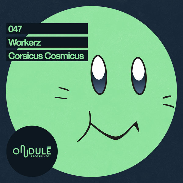 Workerz - Corsicus Cosmicus / Ondulé Recordings