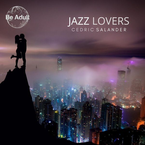 Cedric Salander - Jazz Lovers / Be Adult Music