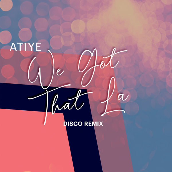 Atiye - We Got That La Remix / Planet Hum