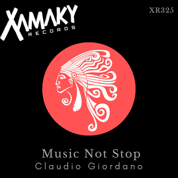 Claudio Giordano - Music Not Stop / Xamaky Records