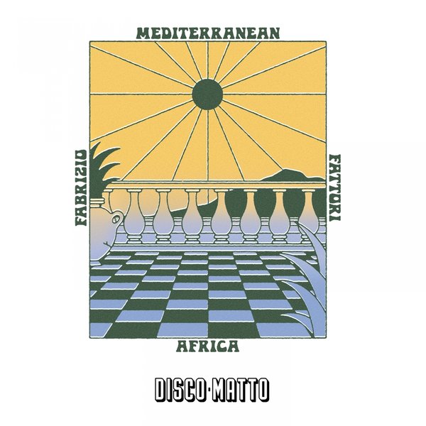 Fabrizio Fattori - Mediterranean Africa / Disco Matto