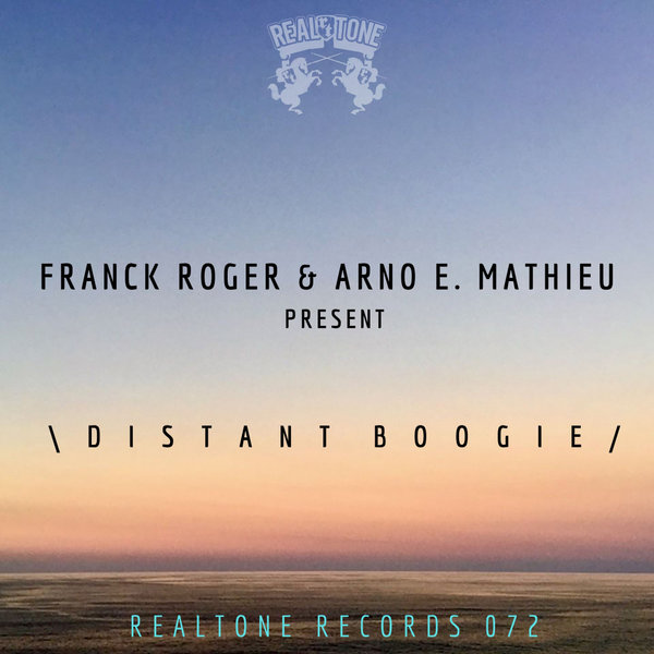 Franck Roger & Arno E Mathieu - Distant Boogie EP / Real Tone Records