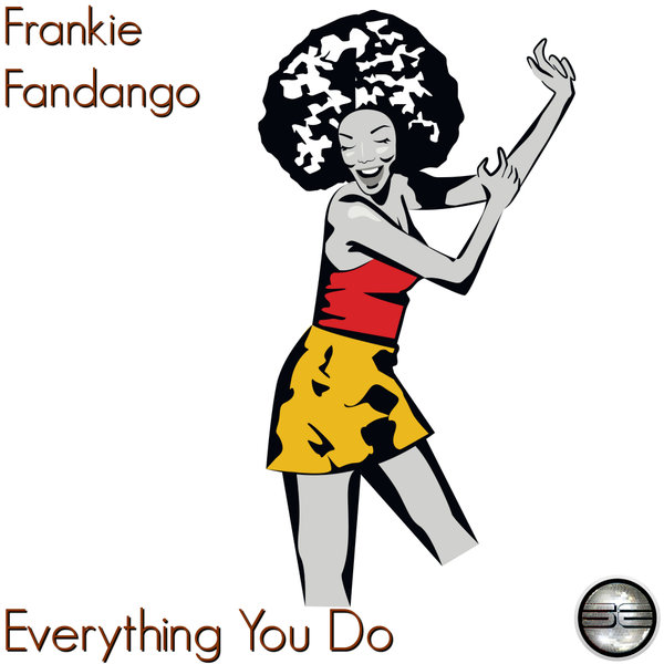 Frankie Fandango - Everything You Do / Soulful Evolution