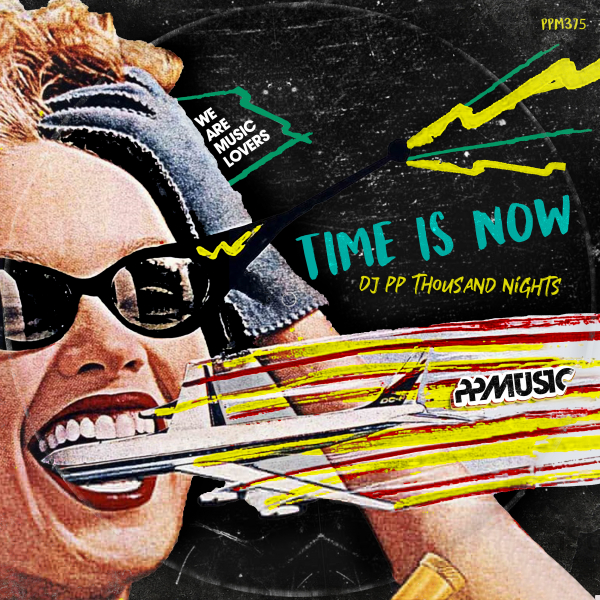 DJ PP & Thousand Nights - Time Is Now / PPMUSIC