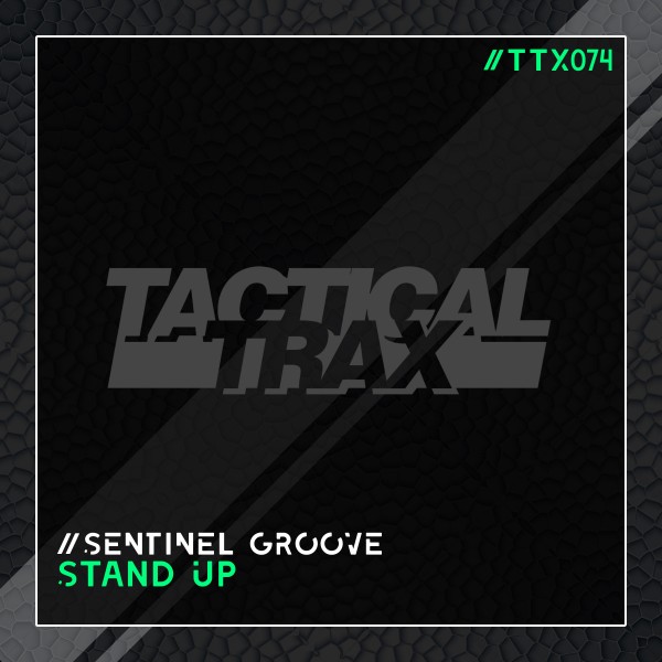 Sentinel Groove - Stand Up / Tactical Trax