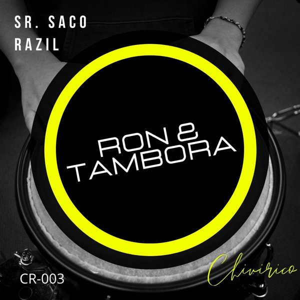 Sr. Saco, Razil - Ron & Tambora / Chivirico Records