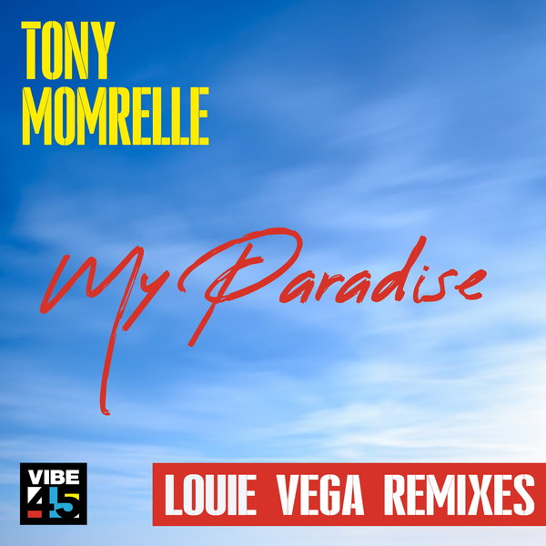 Tony Momrelle - My Paradise (Louie Vega Remixes) / Vibe45 Records