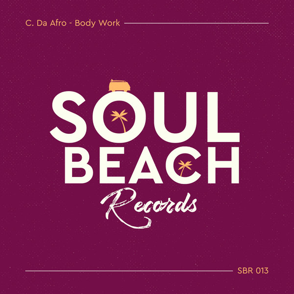 C. Da Afro - Body Work / Soul Beach Records