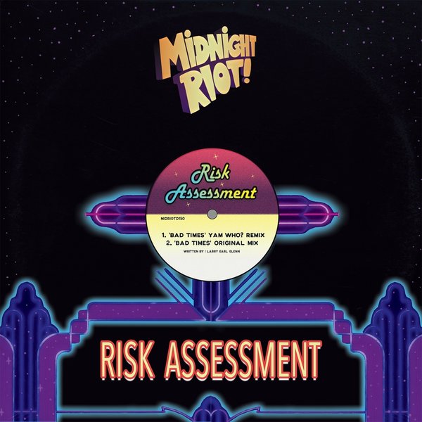 Risk Assessment - Bad Times / Midnight Riot