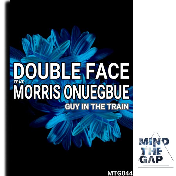 Double Face ft Morris Onuegbue - Guy In The Train / Mind The Gap