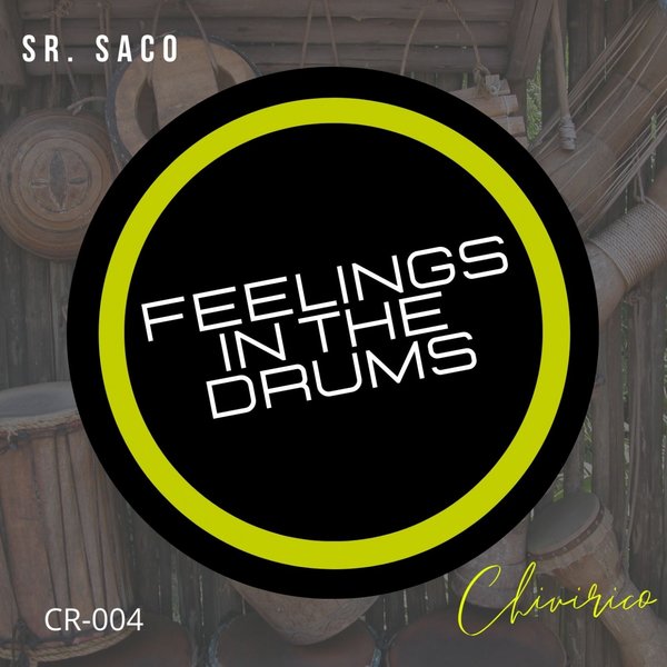 Sr. Saco - Feelings in the Drums / Chivirico Records