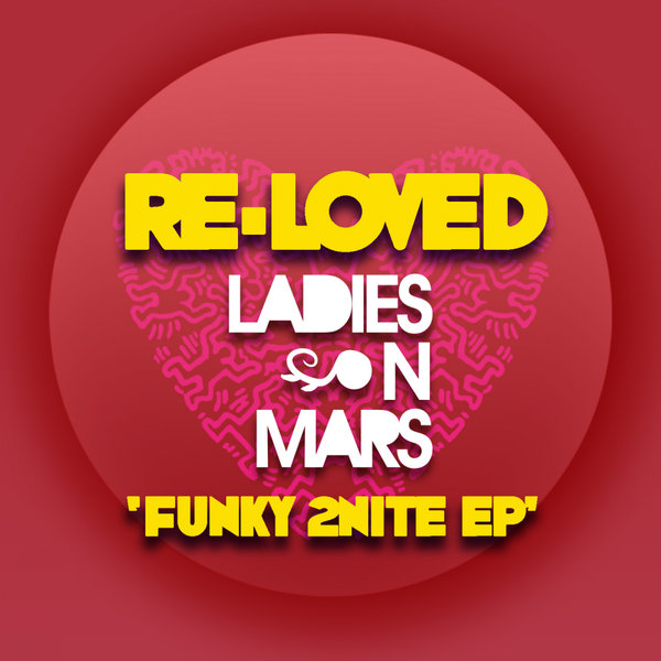 Ladies On Mars - Funky 2nite EP / Re-Loved