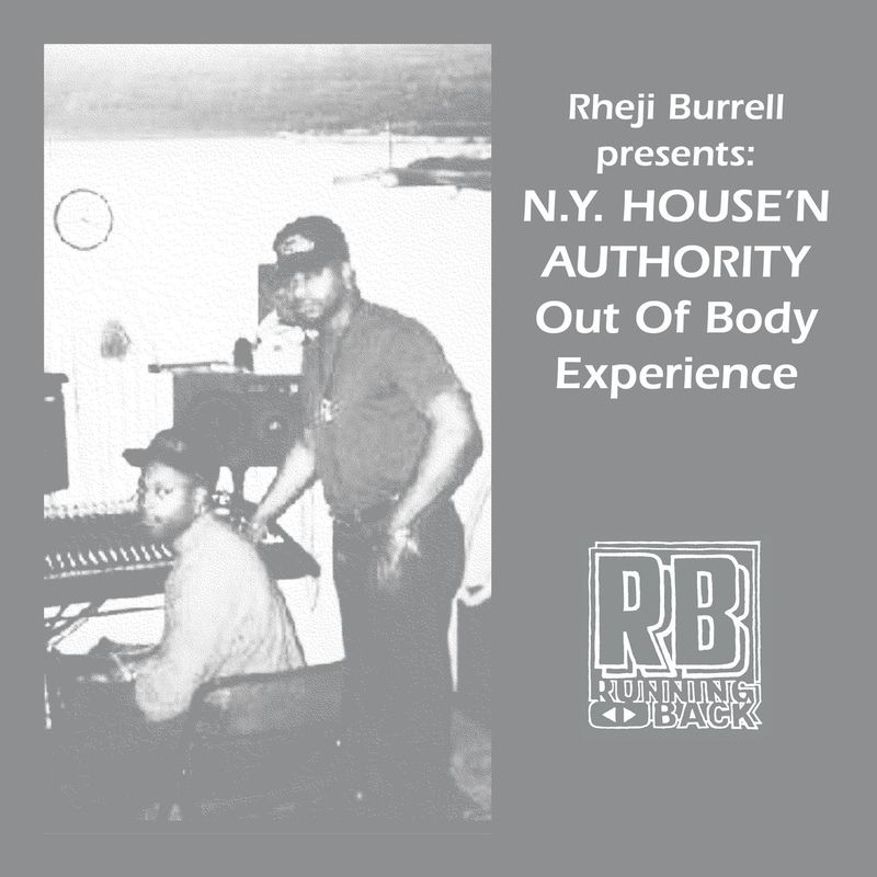 Rheji Burrell & N.Y. House'n Authority - The Out of Body Experience / Running Back