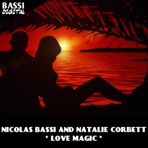 Nicolas Bassi & Natalie Corbett - Love Magic / Bassi Digital
