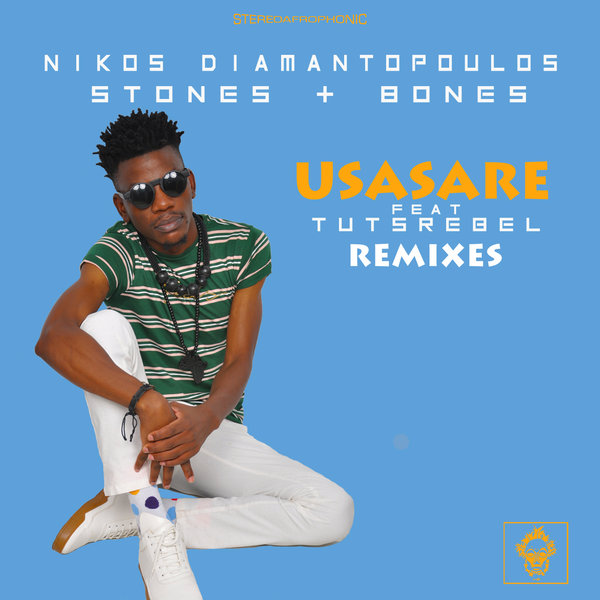 Nikos Diamantopoulos, Stones & Bones feat.. Tutsrebel - Usasare / Merecumbe Recordings