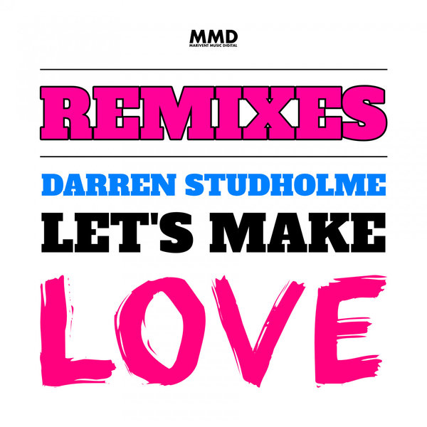 Darren Studholme - Let's Make Love (Remixes) / Marivent Music Digital