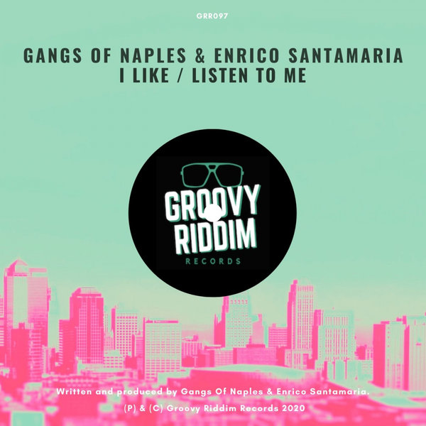 Gangs of Naples - I Like / Listen To Me / Groovy Riddim Records
