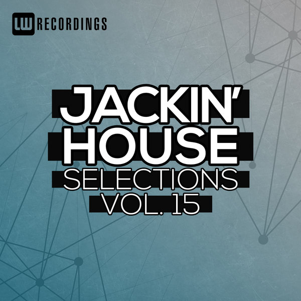 VA - Jackin' House Selections, Vol. 15 / LW Recordings