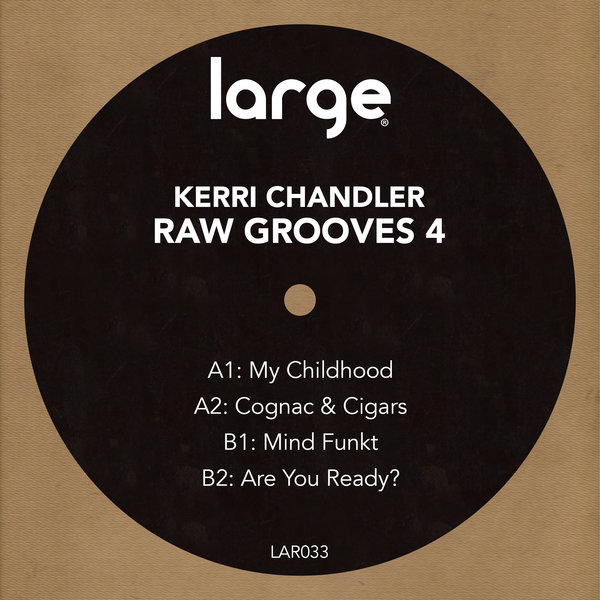 Kerri Chandler - Raw Grooves Series / Large Music