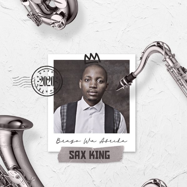Brazo Wa Afrika - Sax King / Chymamusiq records