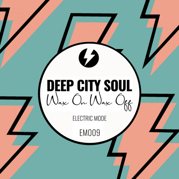 Deep City Soul - Wax On Wax Off / Electric Mode