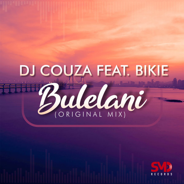 DJ Couza - Bulelani / Sefako Makwala Record Company