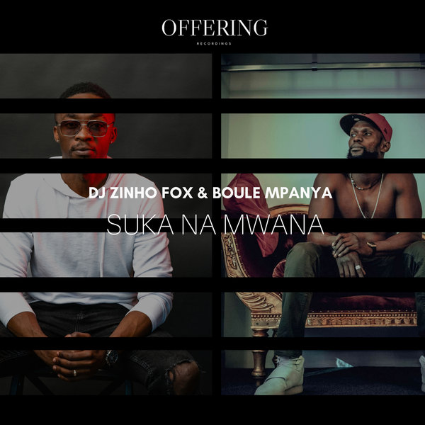 Dj Zinho Fox & Boule Mpanya - Suka Na Mwana / Offering Recordings