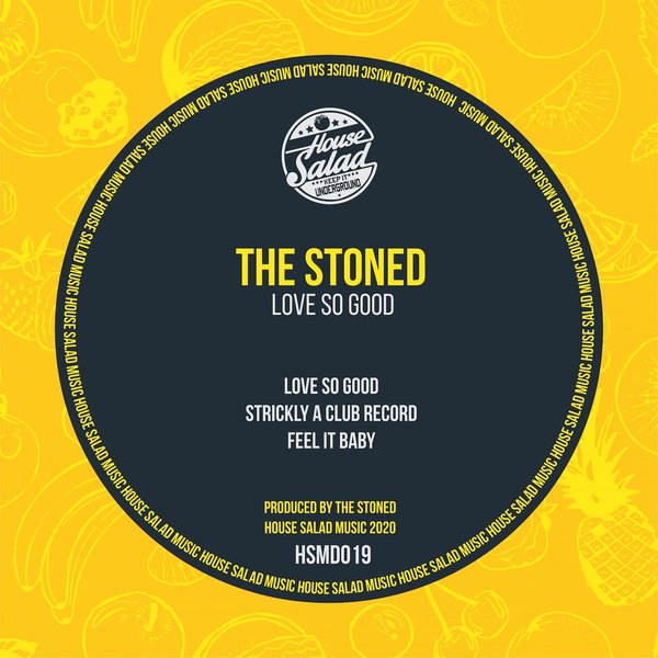 The Stoned - Love so Good / House Salad Music