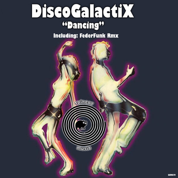 DiscoGalactiX - Dancin' / SpinCat Music