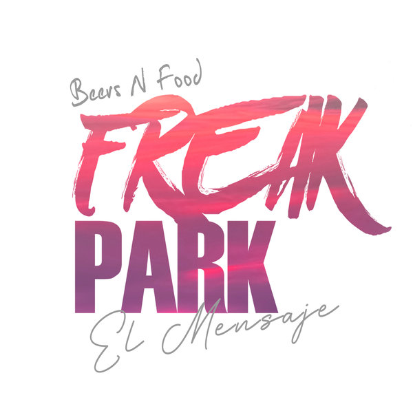 Beers N Food - El Mensaje / Freak Park