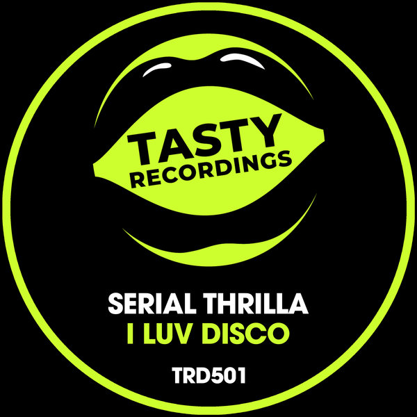Serial Thrilla - I Luv Disco / Tasty Recordings Digital