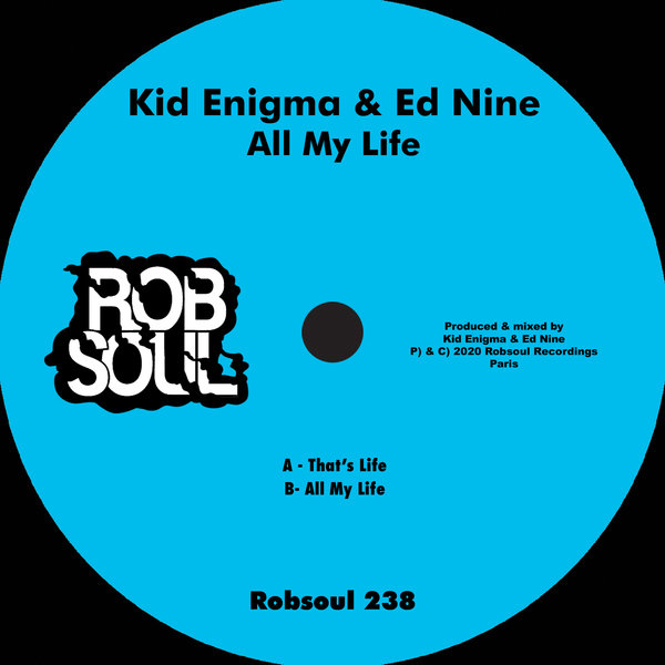 Kid Enigma & Ed Nine - All My Life / Robsoul