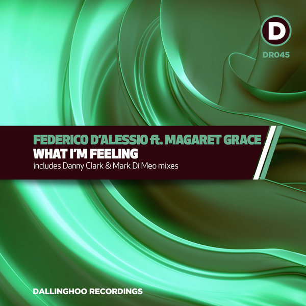 Federico d'Alessio ft Margaret Grace - What I'm Feeling / Dallinghoo Recordings