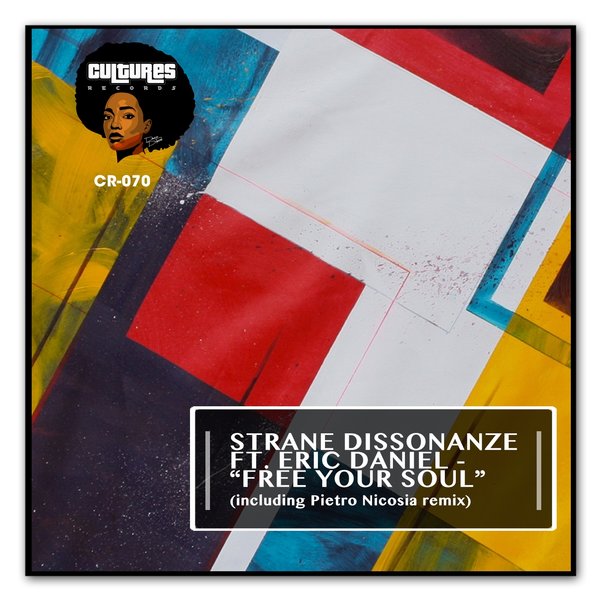 Strane Dissonanze ft Eric Daniel - Free Your Soul / Cultures Records