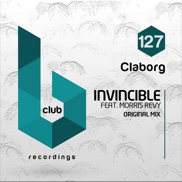 Claborg ft Morris Revy - Invincible / B Club Recordings