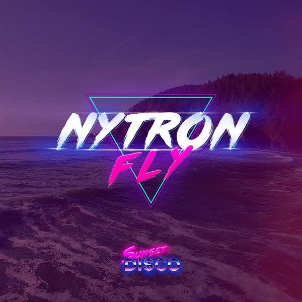 Nytron - Fly / Sunset Disco