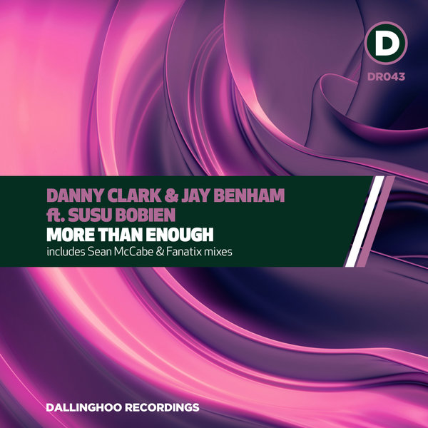 Danny Clark & Jay Benham ft SuSu Bobien - More Than Enough / Dallinghoo Recordings