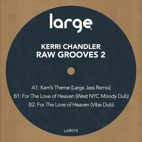 Kerri Chandler - Raw Grooves Series / Large Music