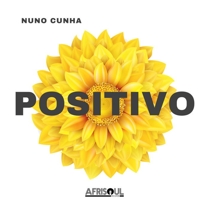 Nuno Cunha - Positivo / AfriSoul Records