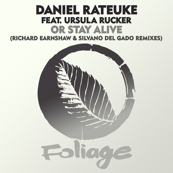 Daniel Rateuke feat. Ursula Rucker - Or Stay Alive (Remixes) / Foliage Records