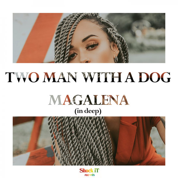 Two Man With A Dog - Magalena (In Deep) / ShockIt