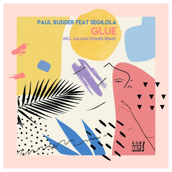 Paul Rudder ft Segilola - Glue / Lazy Days Recordings
