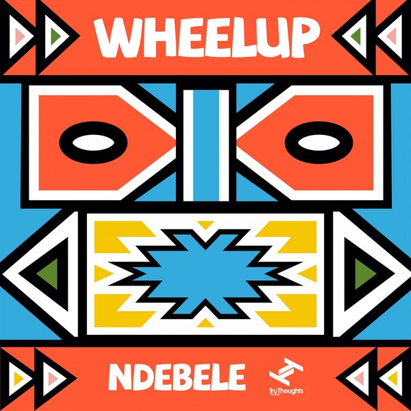 WheelUP - The Ndebele - EP / Tru Thoughts
