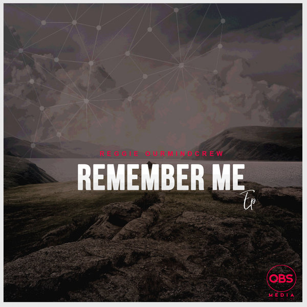 Reggie OurMindCrew - Remember ME EP / OBS Media