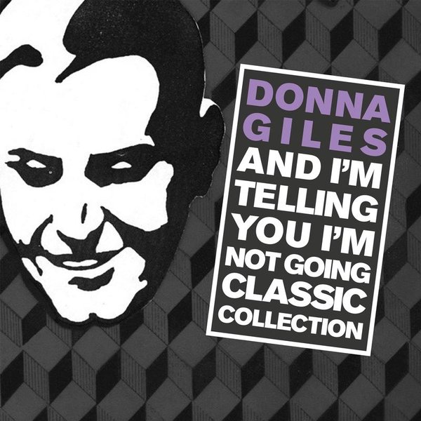Donna Giles - And I'm Telling You I'm Not Going(The Classic Collection) / BTECH