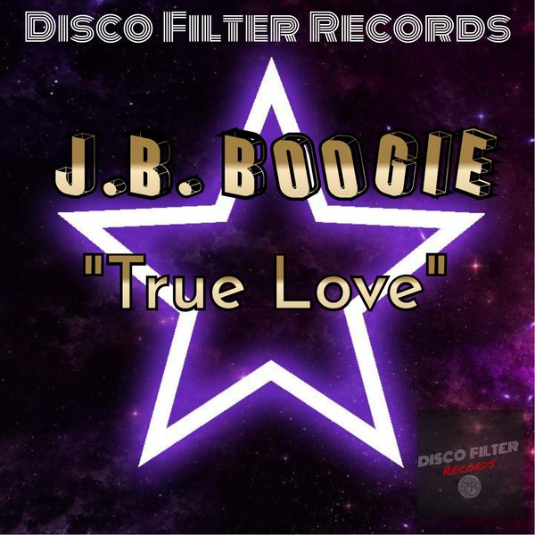 J.B. Boogie - True Love / Disco Filter Records